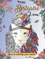 Livre de Coloriage Pour Adultes : Le Bestiaire de Leen 1977662226 Book Cover