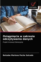 Osiągnięcia w zakresie odczytywania danych: Projekt Innowacji Edukacyjnej 6203296503 Book Cover