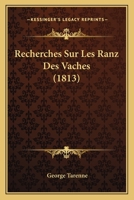 Recherches Sur Les Ranz Des Vaches (1813) 1160243093 Book Cover