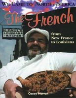 The French (We Came to North America) 0778701999 Book Cover
