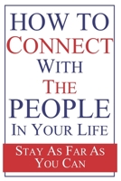 How To Connect With The People In Your Life: A Linde Notebook for overcoming personal barriers, breaking misconceptions, and establishing better ... for funny people who love a little sarcasm! 166135064X Book Cover