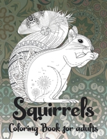 Squirrels - Coloring Book for adults ??? B087SCCZ66 Book Cover