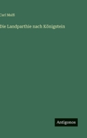 Die Landparthie nach Königstein 3368503944 Book Cover