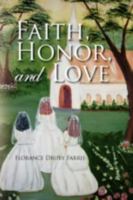 Faith, Honor, and Love 1436340187 Book Cover