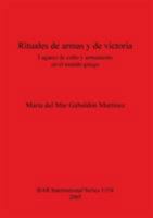 Rituales de Armas y de Victoria: Lugares Du Culto y Armamento En El Mundo Griego 1841716995 Book Cover