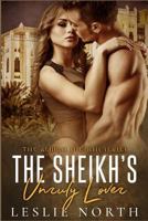 The Sheikh's Unruly Lover 1976522897 Book Cover