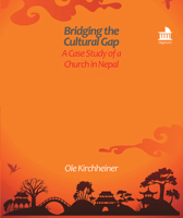 Bridging the Cultural Gap: A Case Study of a Church in Nepal 1506475043 Book Cover