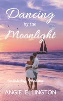 Dancing by the Moonlight: A Carlisle Bay Novel 1984371444 Book Cover