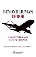 Beyond Human Error: Taxonomies and Safety Science 0849327180 Book Cover