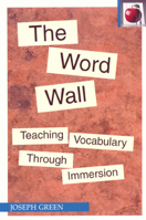 The Word Wall: Teaching Vocabulary through Immersion, Second Edition (Pippin Teacher's Library) 0887511104 Book Cover