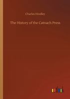 The History of the Catnach Press 3752338040 Book Cover