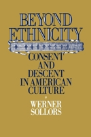 Beyond Ethnicity: Consent and Descent in American Culture 0195036948 Book Cover
