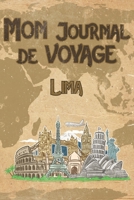 Mon Journal de Voyage Lima: 6x9 Carnet de voyage I Journal de voyage avec instructions, Checklists et Bucketlists, cadeau parfait pour votre s�jour en Lima et pour chaque voyageur. 1699162158 Book Cover