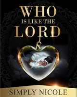 WHO IS LIKE THE LORD?: MEKHI'S STORY 057859353X Book Cover