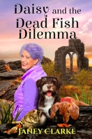 Daisy And The Dead Fish Dilemma 1739295501 Book Cover