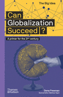 Can Globalization Succeed?: A Primer for the 21st Century 0500295670 Book Cover