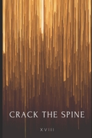 Crack the Spine XVIII 1732869316 Book Cover