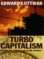 Turbo-Capitalism: Winners and Losers in the Global Economy