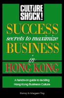 Success Secrets to Maximize Business in Hong Kong 1558685340 Book Cover
