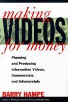 Making Videos for Money: Planning and Producing Information Videos, Commercials, and Infomercials 0805054413 Book Cover