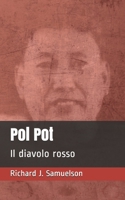 Pol Pot: Il diavolo rosso 1953546854 Book Cover