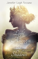 Light Among the Shadows 1088000266 Book Cover