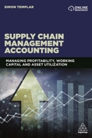 Supply Chain Management Accounting: Managing Profitability, Working Capital and Asset Utilization 0749472995 Book Cover