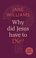 Why did Jesus Have to Die? 0281074402 Book Cover