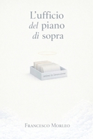 L'ufficio del piano di sopra (Italian Edition) B0GV9Z7M5H Book Cover