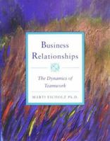 Business Relationships: The Dynamics of Teamwork 0965310027 Book Cover