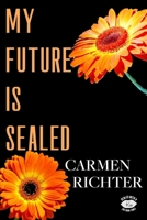 My Future Is Sealed B09ZF5DF8W Book Cover