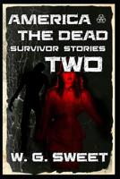 America The Dead Survivor Stories Two 1549740202 Book Cover