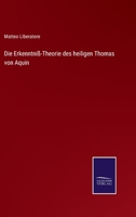 Die Erkenntni�-Theorie des heiligen Thomas von Aquin 3375074654 Book Cover