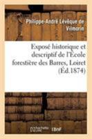 Exposé historique et descriptif de l'École forestière des Barres, Loiret 2329289286 Book Cover
