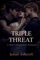 Triple Threat: A Dark College Queer Romance (Varsity Bruises) B0GG7MR4JK Book Cover