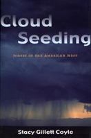 Cloud Seeding (Poetry of the American West) 0931271711 Book Cover