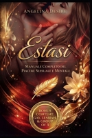 ESTASI: Manuale Completo del Piacere Sessuale e Mentale (Italian Edition) B0GF83WYZQ Book Cover