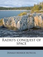 Radio's Conquest of Space 1354339606 Book Cover