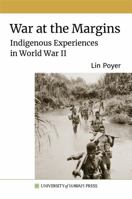 War at the Margins: Indigenous Experiences in World War II 0824891821 Book Cover