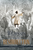 Witnesses to the Resurrection 1637691262 Book Cover