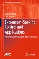 Extremum-Seeking Control and Applications: A Numerical Optimization-Based Approach 1447122232 Book Cover