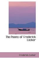 The Poems of Frederick Locker 111769139X Book Cover