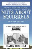 Nuts About Squirrels: A Guide to Coexisting with -- and Even Appreciating -- Your Bushy-Tailed Friends 0446675768 Book Cover