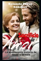 Sacrificio de Amor: La apasionante historia de Anoki y Eklesía B0C6W8GSR4 Book Cover