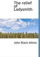 The Relief of Ladysmith 1021740470 Book Cover