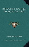 Herodiani Technici Reliqviae V2 (1867) 1161004556 Book Cover