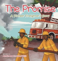 The Promise: A Pioneer Firefighter's Story B0FMJ38R6T Book Cover