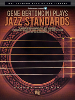 Gene Bertoncini Plays Jazz Standards: Hal Leonard Solo Guitar Library 1458418421 Book Cover