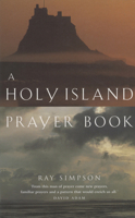 A Holy Island Prayer Book: Morning, Midday, and Evening Prayer 185311474X Book Cover