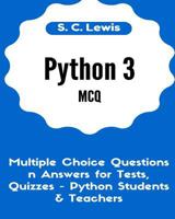 Python 3 McQ - Multiple Choice Questions N Answers for Tests, Quizzes - Python Students & Teachers: Python3 Programming Jobs Qa 1523851104 Book Cover